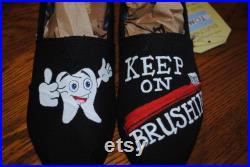 Custom Dentist Tom Shoes Keep on Brushing for Happy Teeth. sorry sold size 5.5 us, size 36 uk
