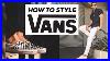 How_To_Style_U0026_Clean_Vans_Sneakers_Parker_York_Smith_01_mq